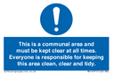 This is a communal area and must be kept clear at all times Everyone is responsible for keeping this area clean, clear and tidy. Text: 